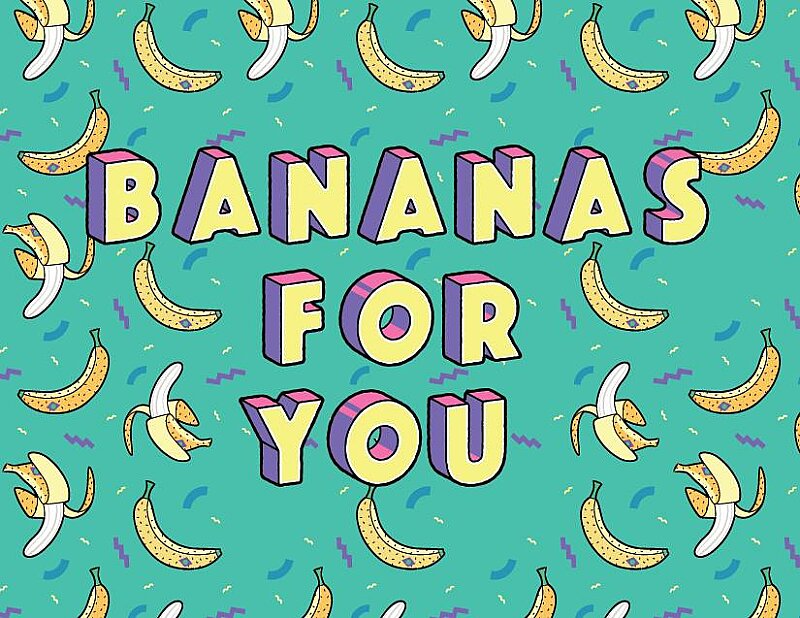 Bananas For You