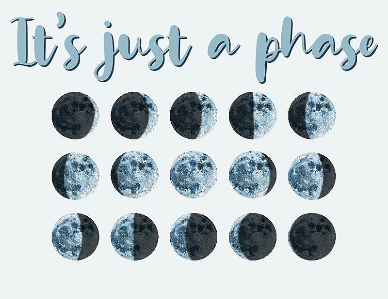 It's Just A Phase