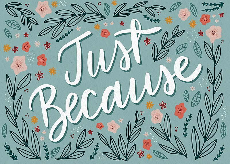 Just Because Moments