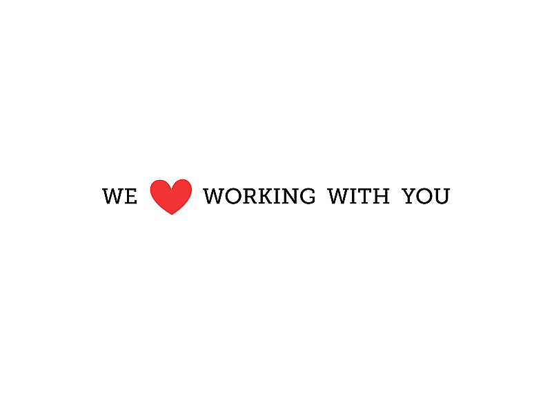 We Love Working with You